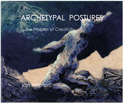 Archetypal Postures in the process of Creativity by Ian Hopton